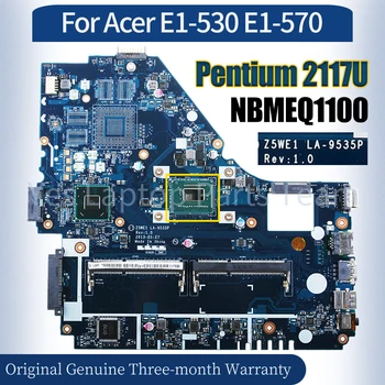 Z5WE1 LA-9535P За Acer E1-530 E1-570 дънна Платка на Лаптоп NBMEQ1100 SR0VQ Pentium 2117U 100% напълно Протестированная дънна Платка на Лаптоп